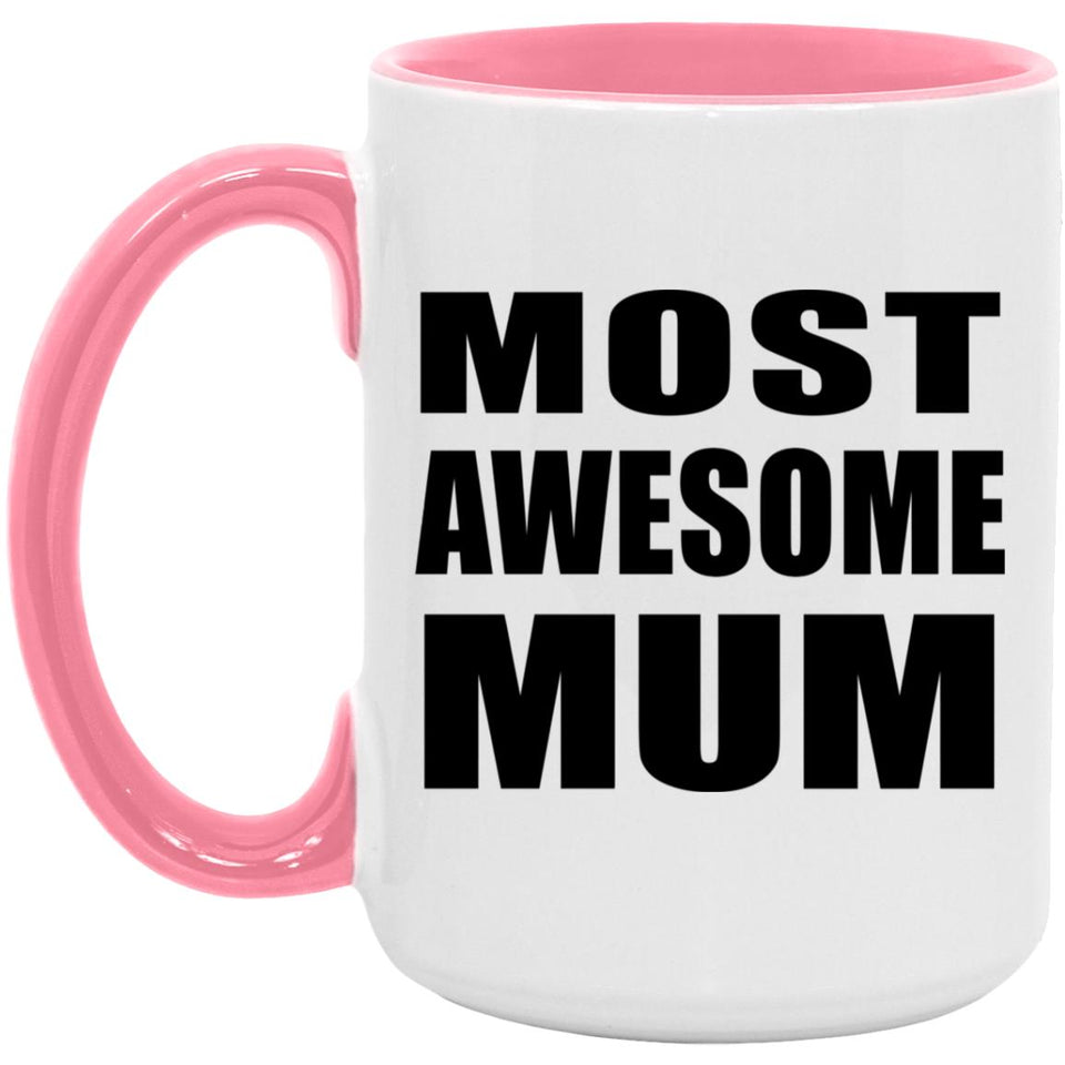 Most Awesome Mum - 15oz Accent Mug Pink