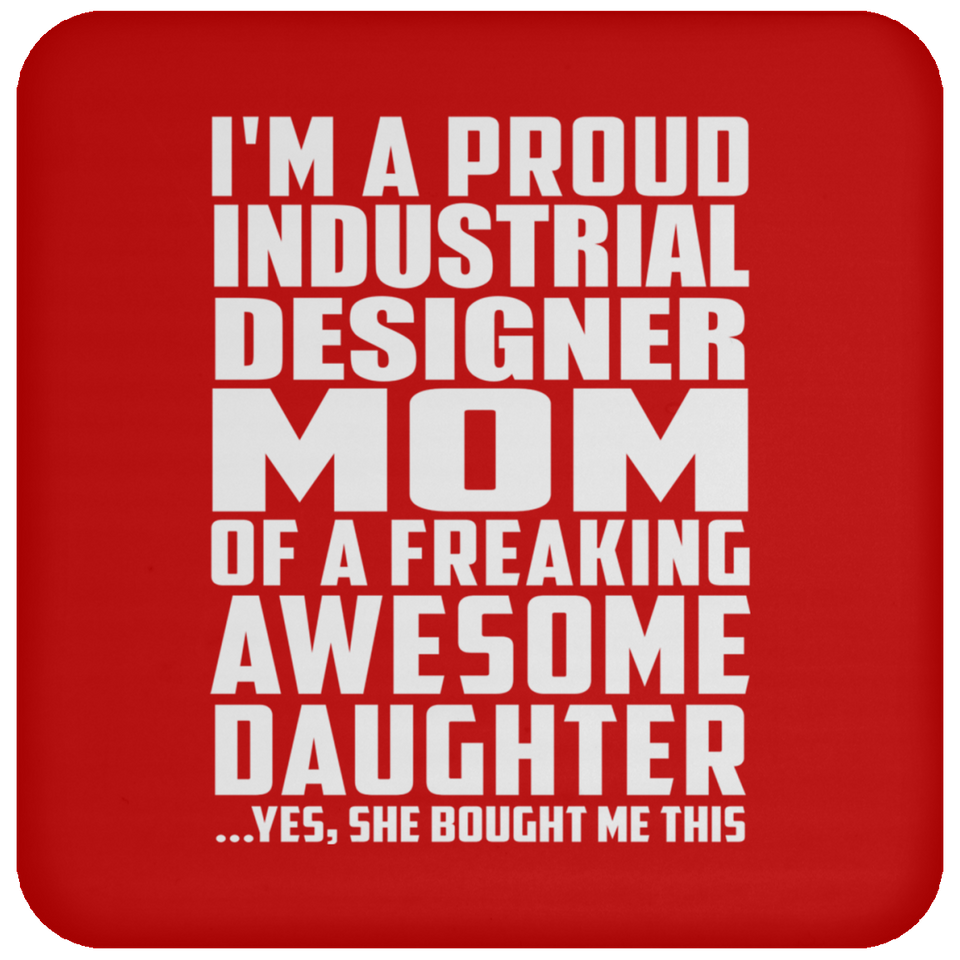 Proud Industrial Designer Mom Of Awesome Daughter - Drink Coaster