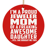 Proud Jeweler Mom Of Awesome Daughter - Circle Ornament