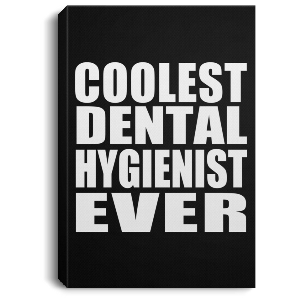 Coolest Dental Hygienist Ever - Canvas Portrait