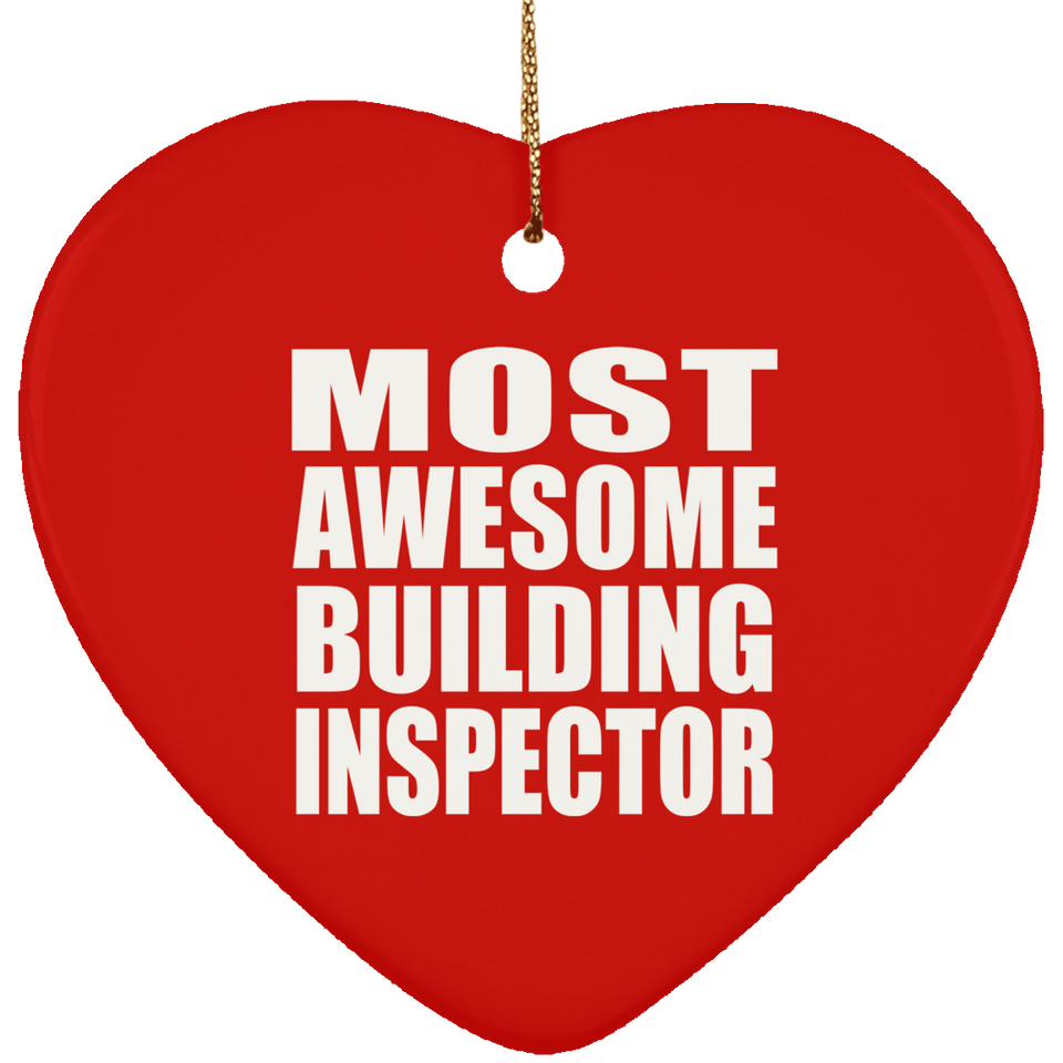 Most Awesome Building Inspector - Heart Ornament