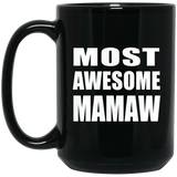 Most Awesome Mamaw - 15 Oz Coffee Mug Black