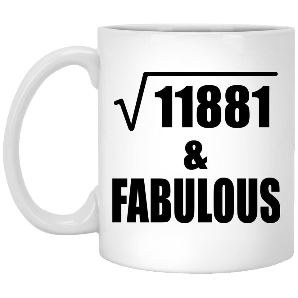 109th Birthday Square Root of 11881 & Fabulous - 11oz Coffee Mug
