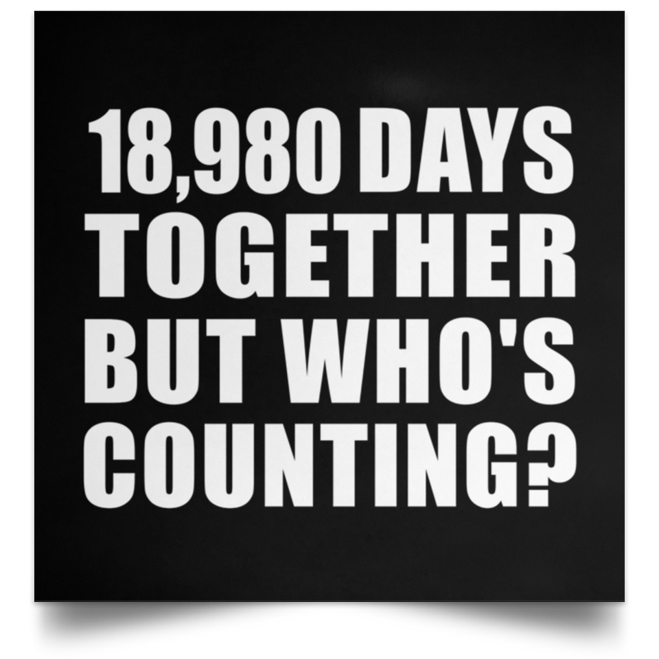 52nd Anniversary 18,980 Days Together But Who's Counting - Poster Square
