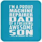 Proud Machine Repairer Dad Of Awesome Son - Drink Coaster