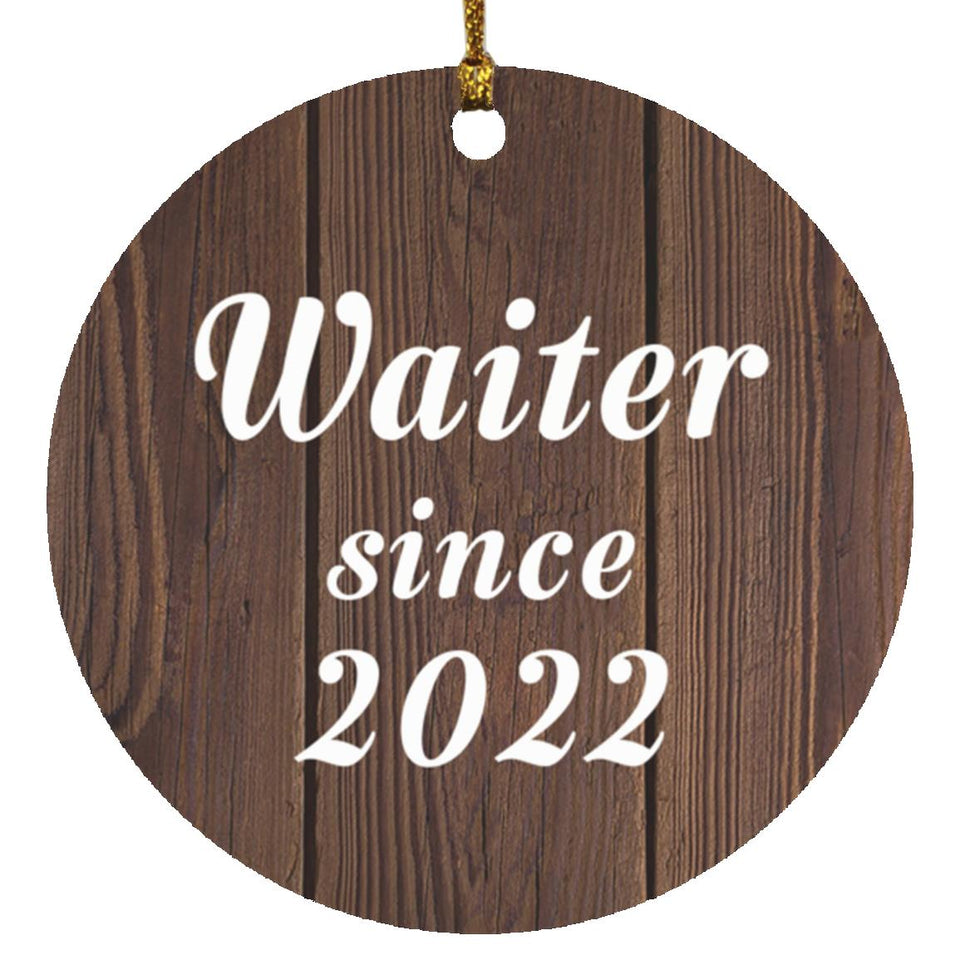 Waiter Since 2022 - Circle Ornament D