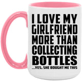 I Love My Girlfriend More Than Collecting Bottles - 15oz Accent Mug Pink