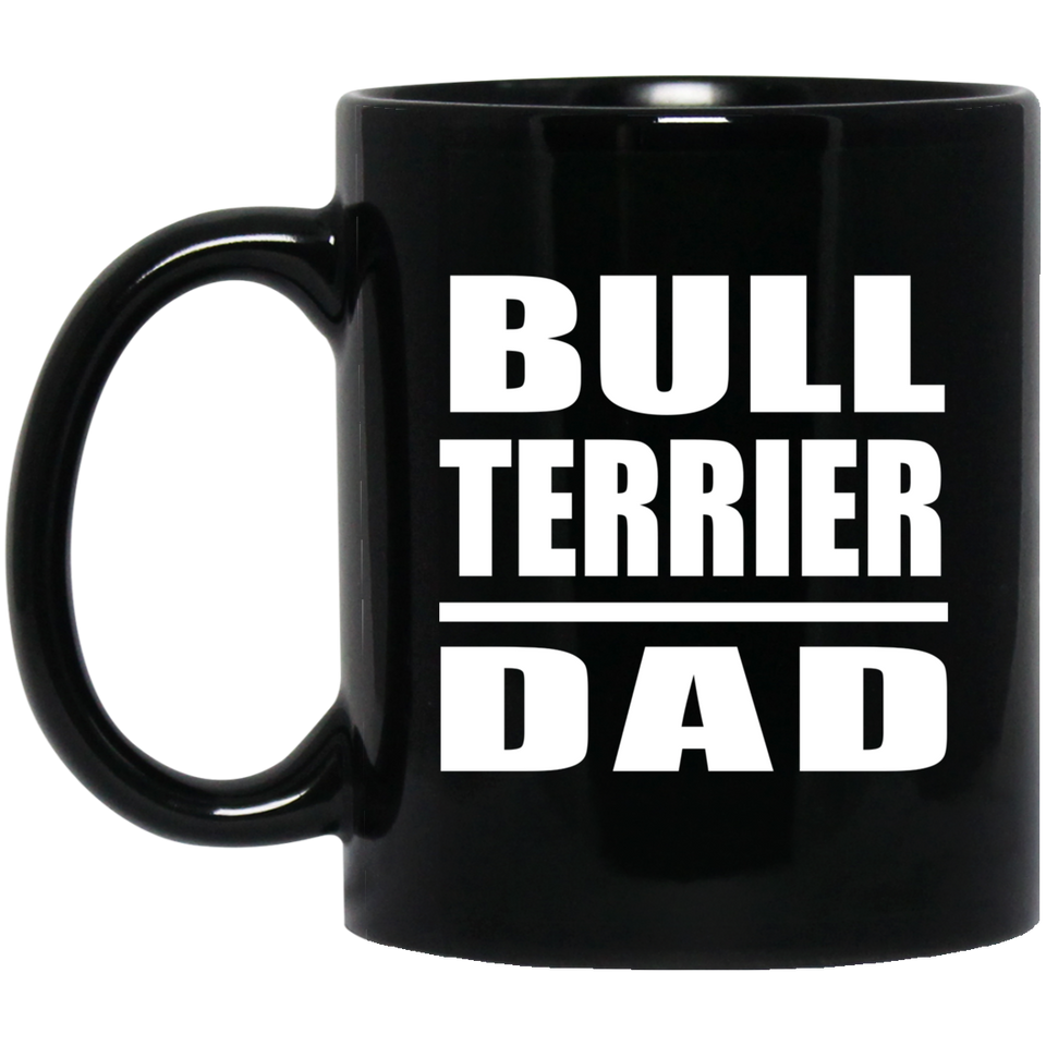 Bull Terrier Dad - 11oz Coffee Mug Black