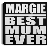 Margie Best Mum Ever - Canvas Square