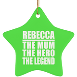 Rebecca The Mum The Hero The Legend - Star Ornament