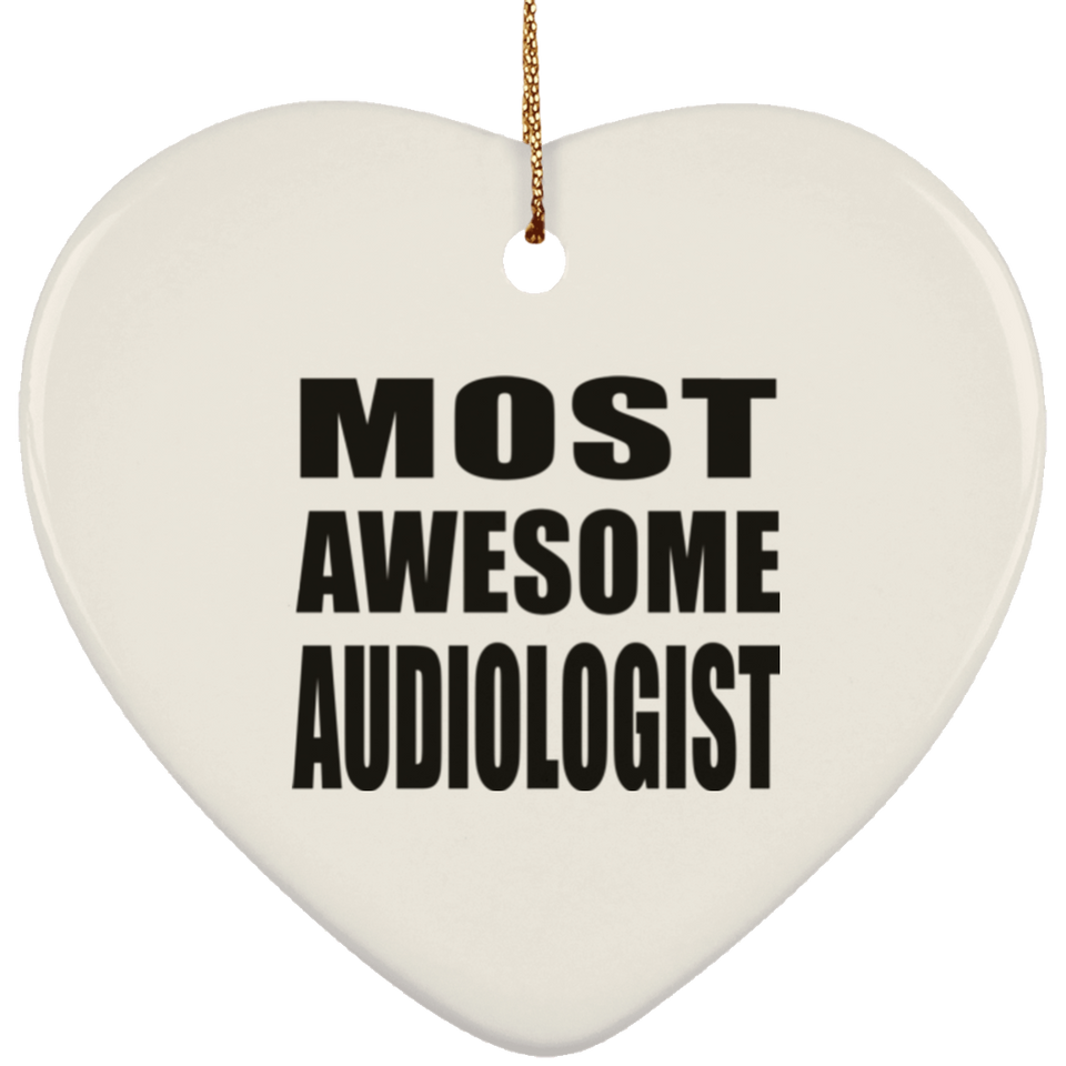 Most Awesome Audiologist - Heart Ornament