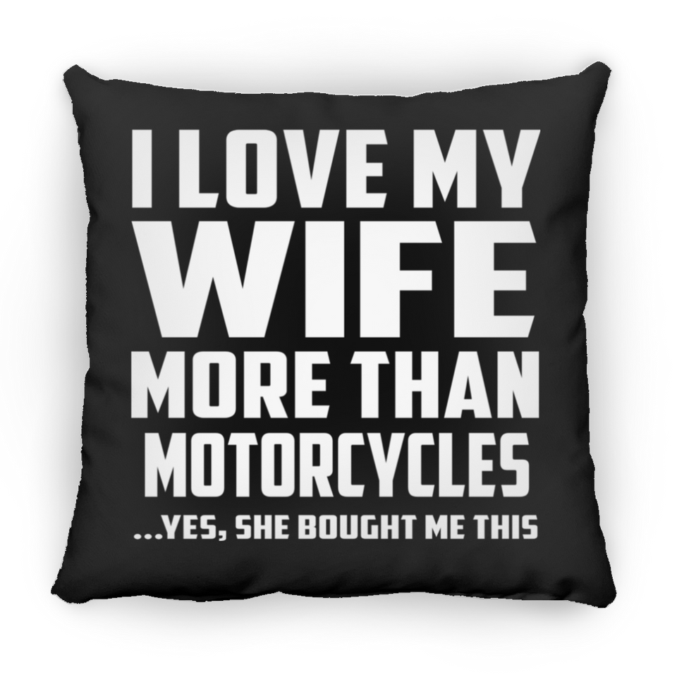 I Love My Wife More Than Motorcycles - Throw Pillow Black