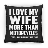 I Love My Wife More Than Motorcycles - Throw Pillow Black