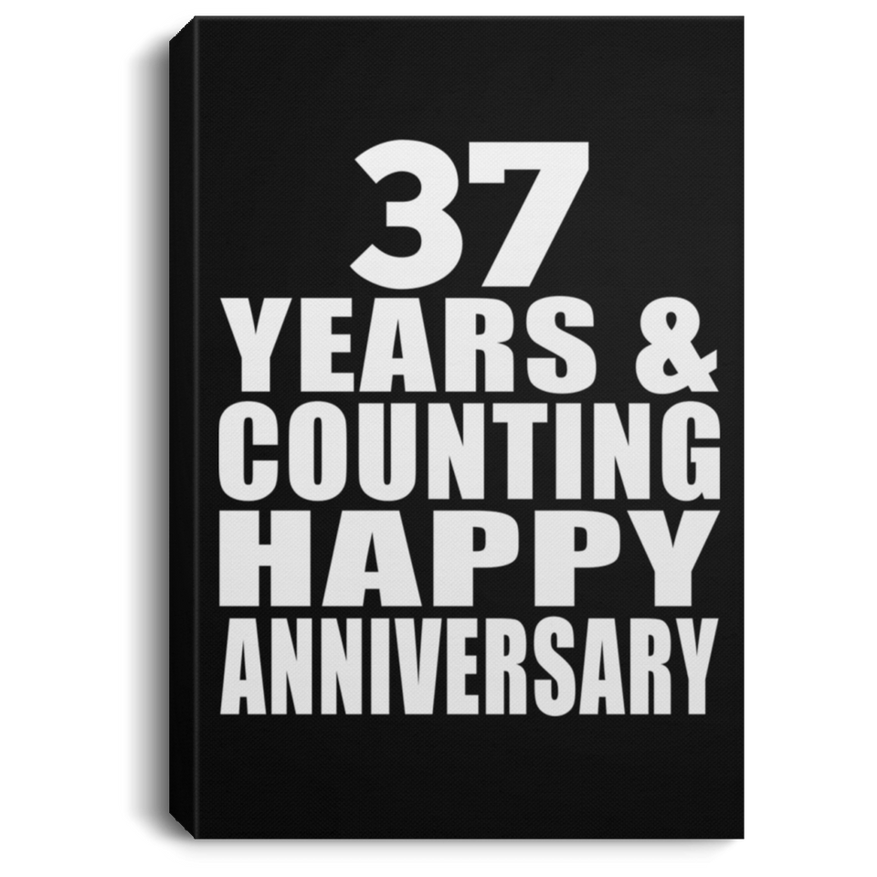Happy 37th Anniversary 37 Years & Counting - Canvas Portrait
