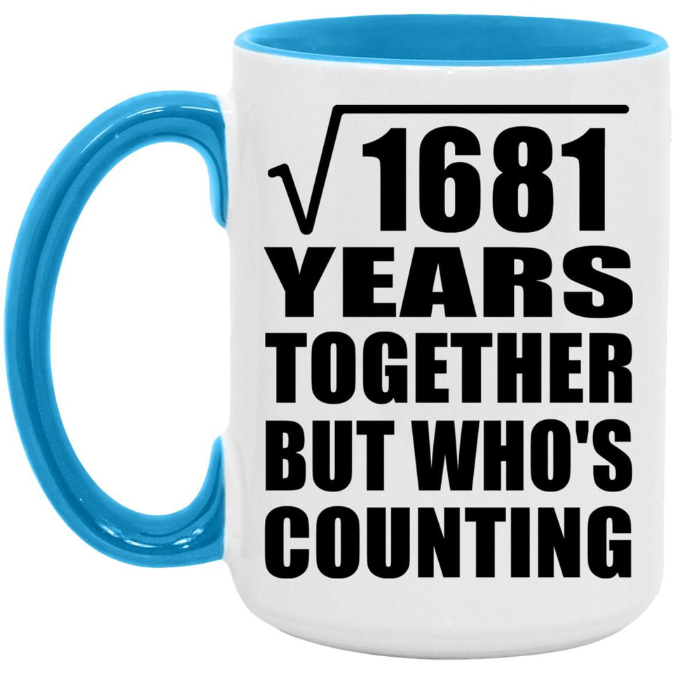 41st Anniversary Square Root of 1681 Years Who's Counting - 15oz Accent Mug Blue