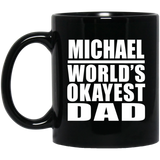 Michael World's Okayest Dad - 11 Oz Coffee Mug Black