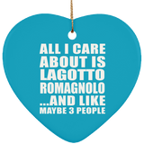All I Care About Is Lagotto Romagnolo - Heart Ornament