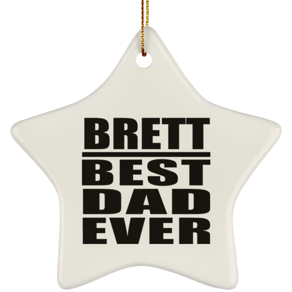Brett Best Dad Ever - Star Ornament