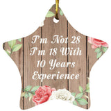 28th Birthday I'm Not 28 I'm 18 With 10 Years Of Experience - Star Ornament B