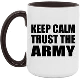 Keep Calm and Trust The Army - 15oz Accent Mug Black