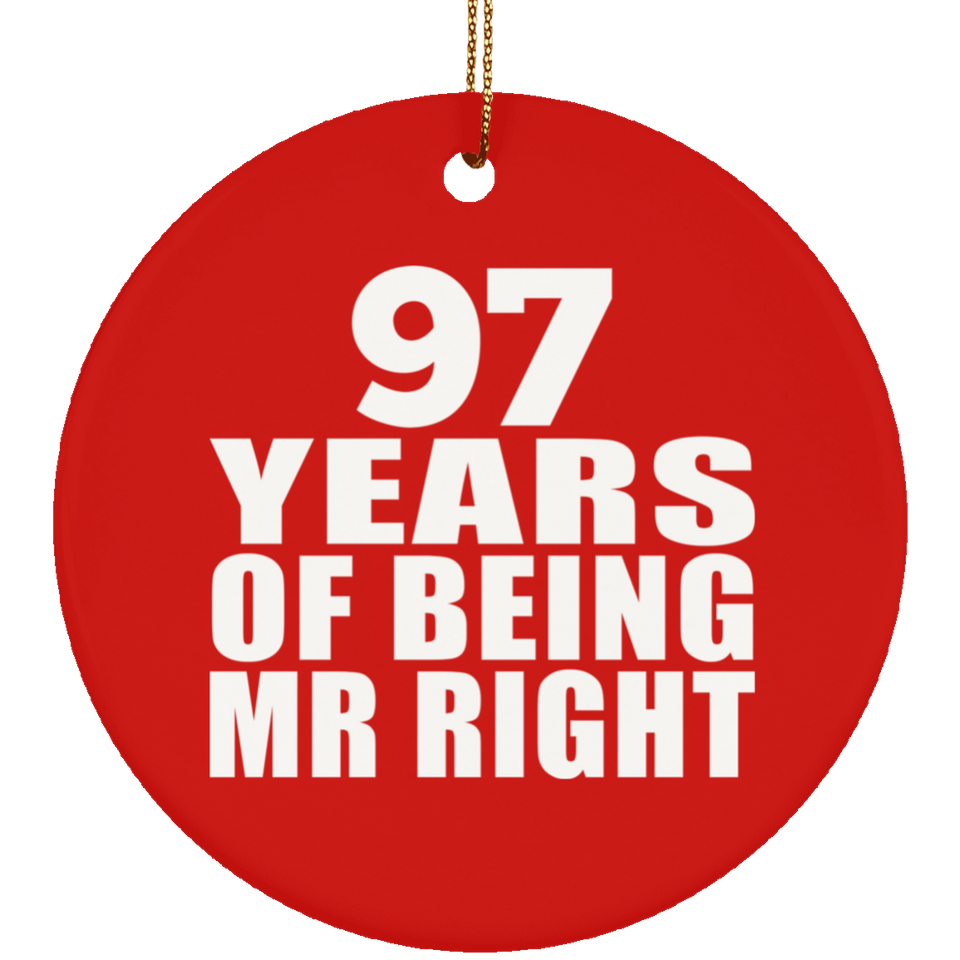 97th Anniversary 97 Years Of Being Mr Right - Circle Ornament