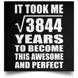 62nd Birthday Took Square Root of 3844 Years To Awesome - Poster Square