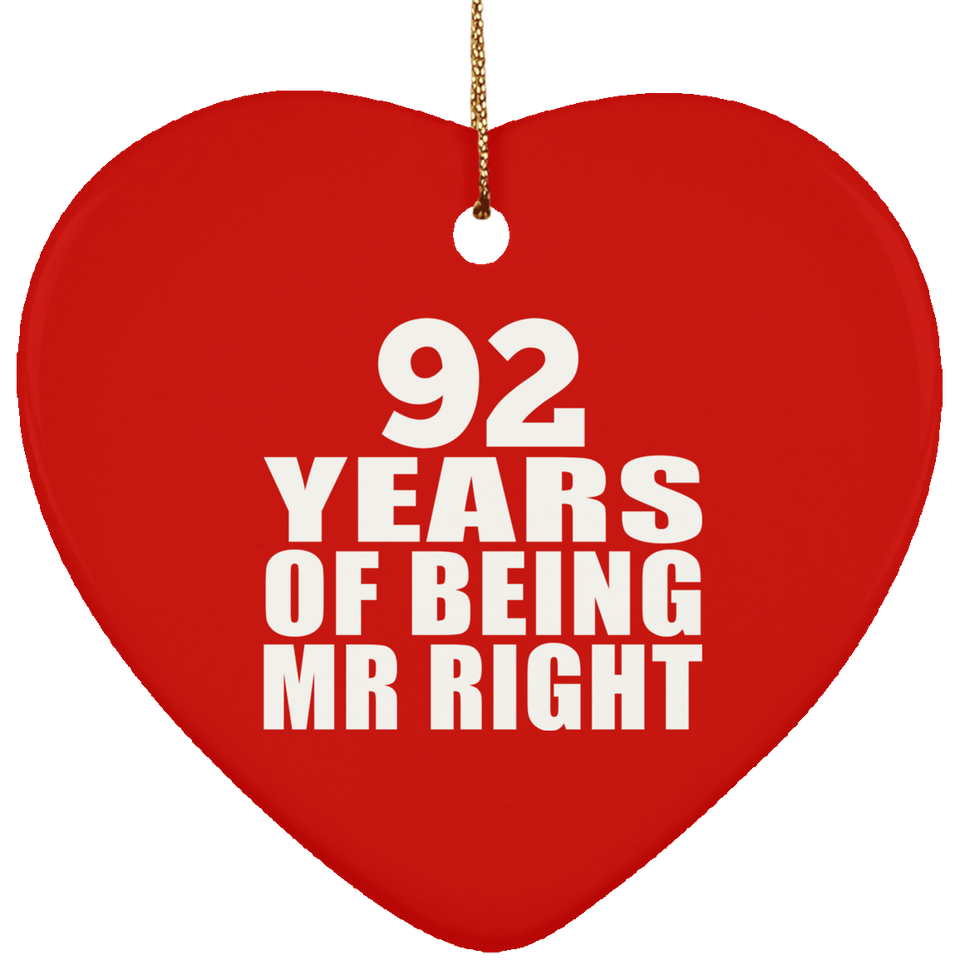 92nd Anniversary 92 Years Of Being Mr Right - Heart Ornament