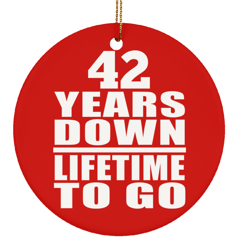 42nd Anniversary 42 Years Down Lifetime To Go - Circle Ornament