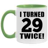 58th Birthday I Turned 29 Twice - 11oz Accent Mug Green