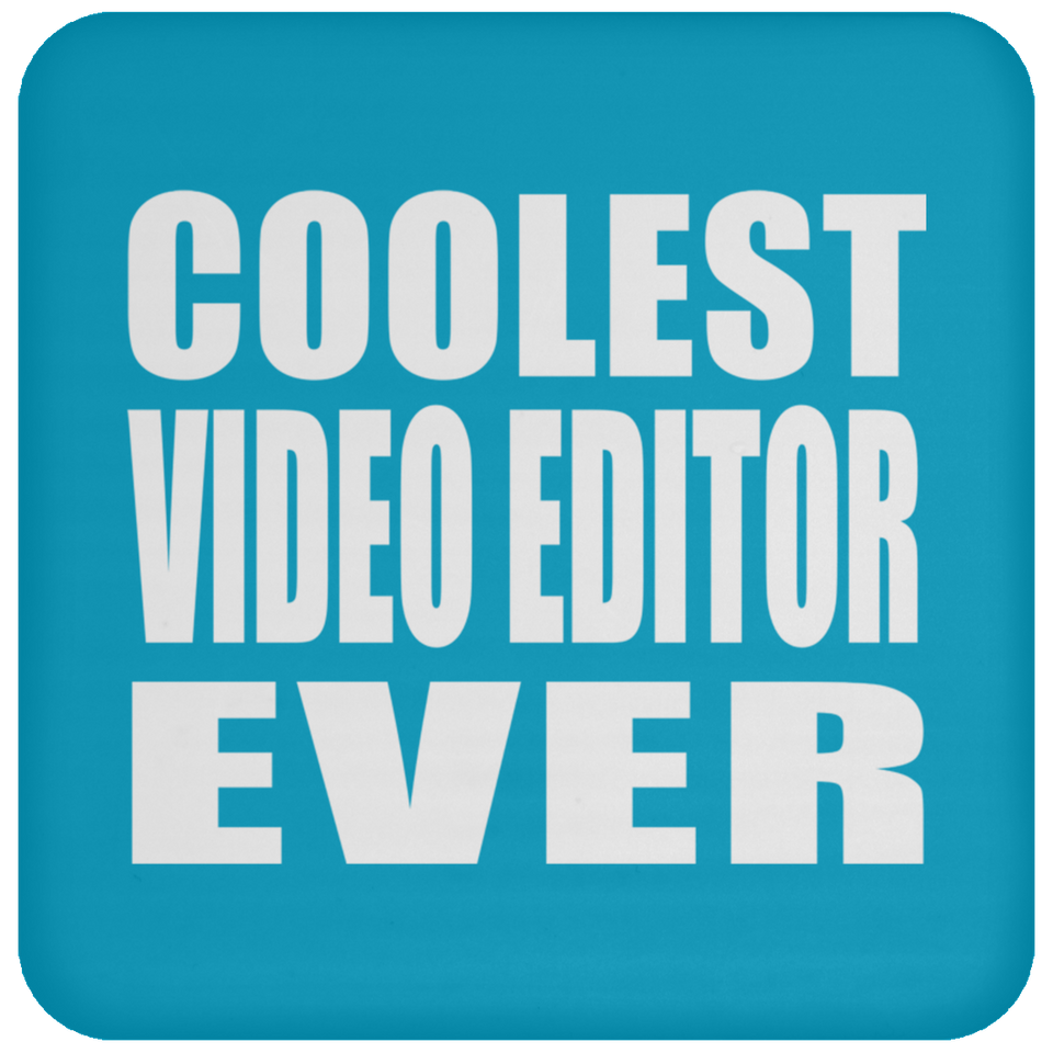 Coolest Video Editor Ever - Drink Coaster