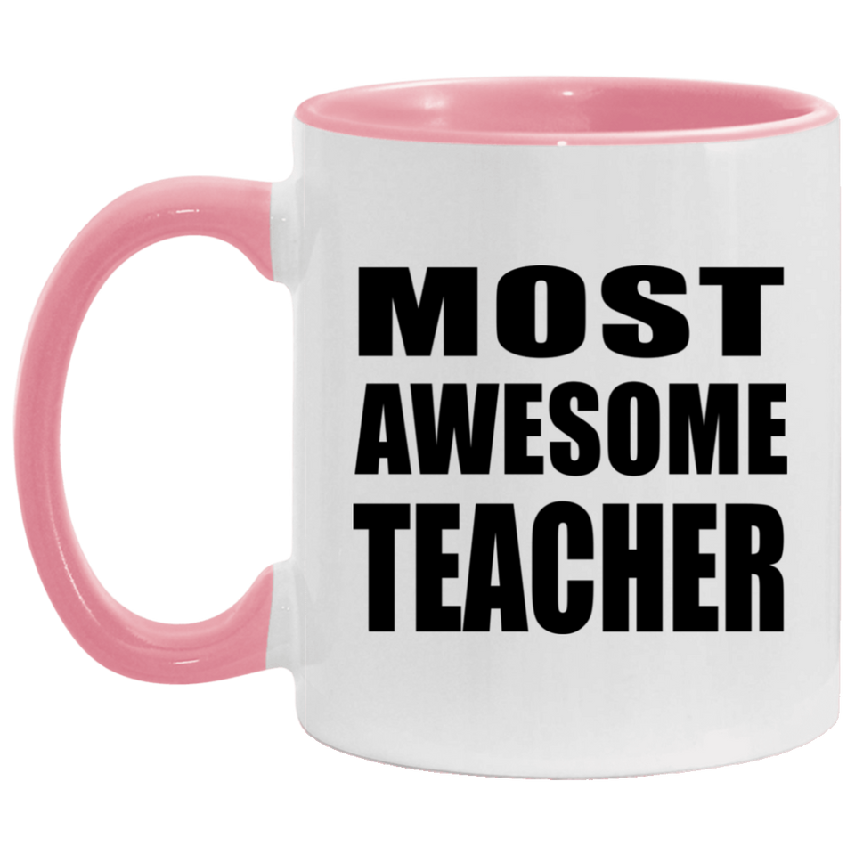 Most Awesome Teacher - 11oz Accent Mug Pink