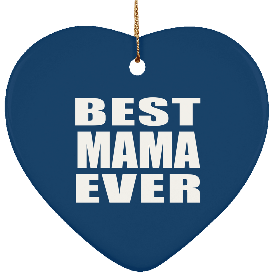 Best Mama Ever - Heart Ornament