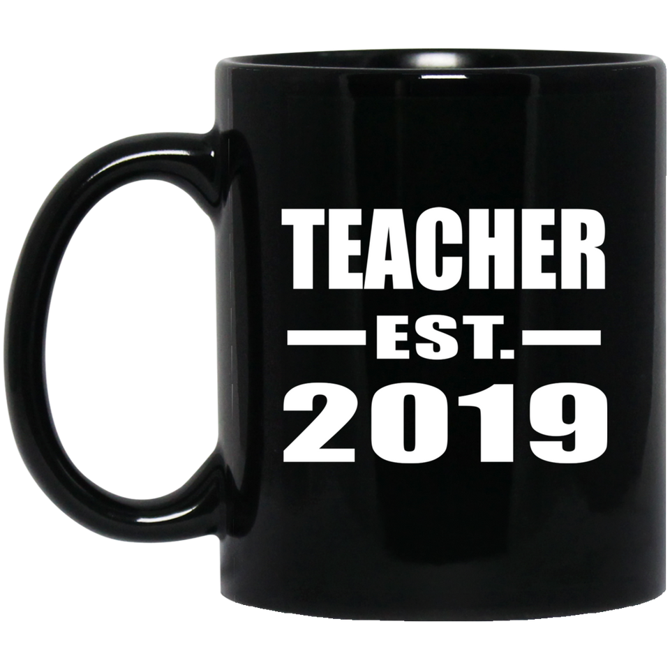 Teacher Established EST. 2019 - 11oz Coffee Mug Black