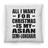 All I Want For Christmas Is My Asian Semi-Longhair - Throw Pillow