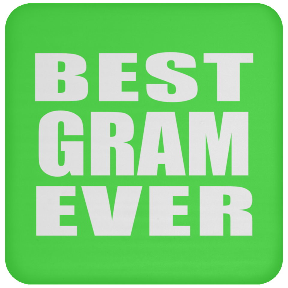 Best Gram Ever - Drink Coaster