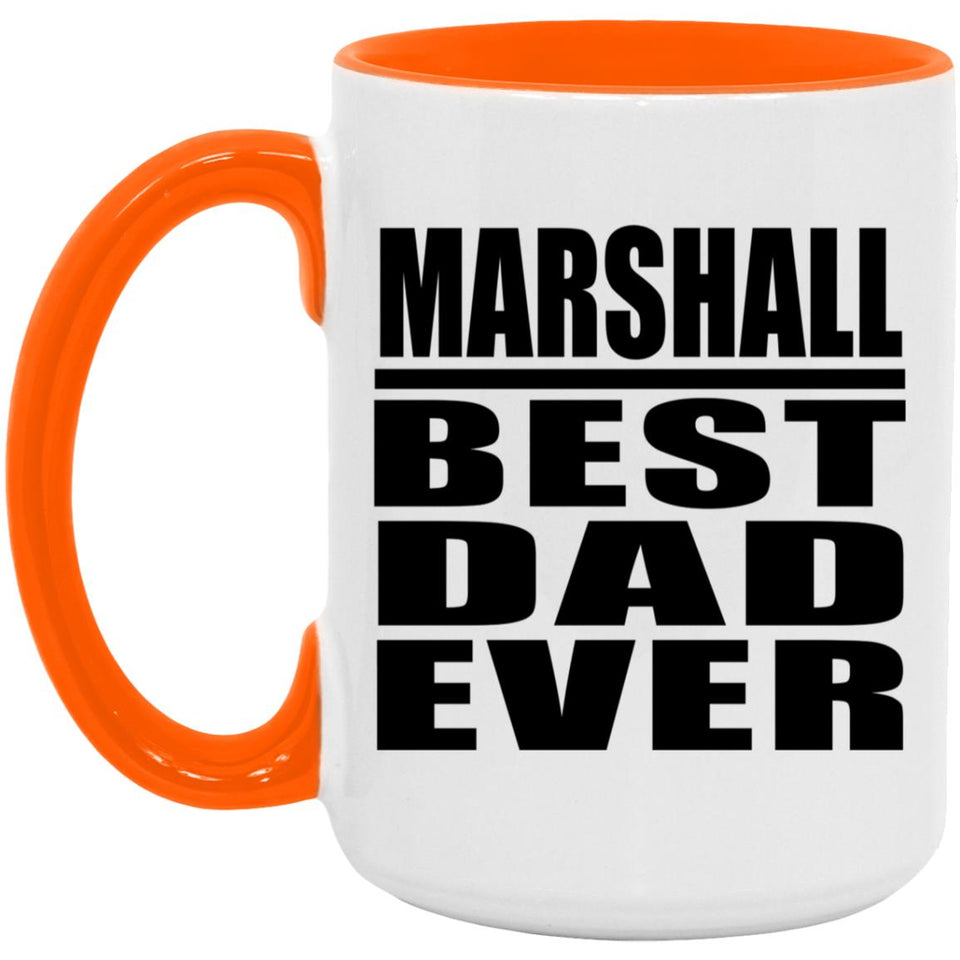 Marshall Best Dad Ever - 15oz Accent Mug Orange