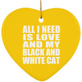 All I Need Is Love And My Black And White Cat - Heart Ornament