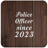 Police Officer Since 2023 - Drink Coaster D