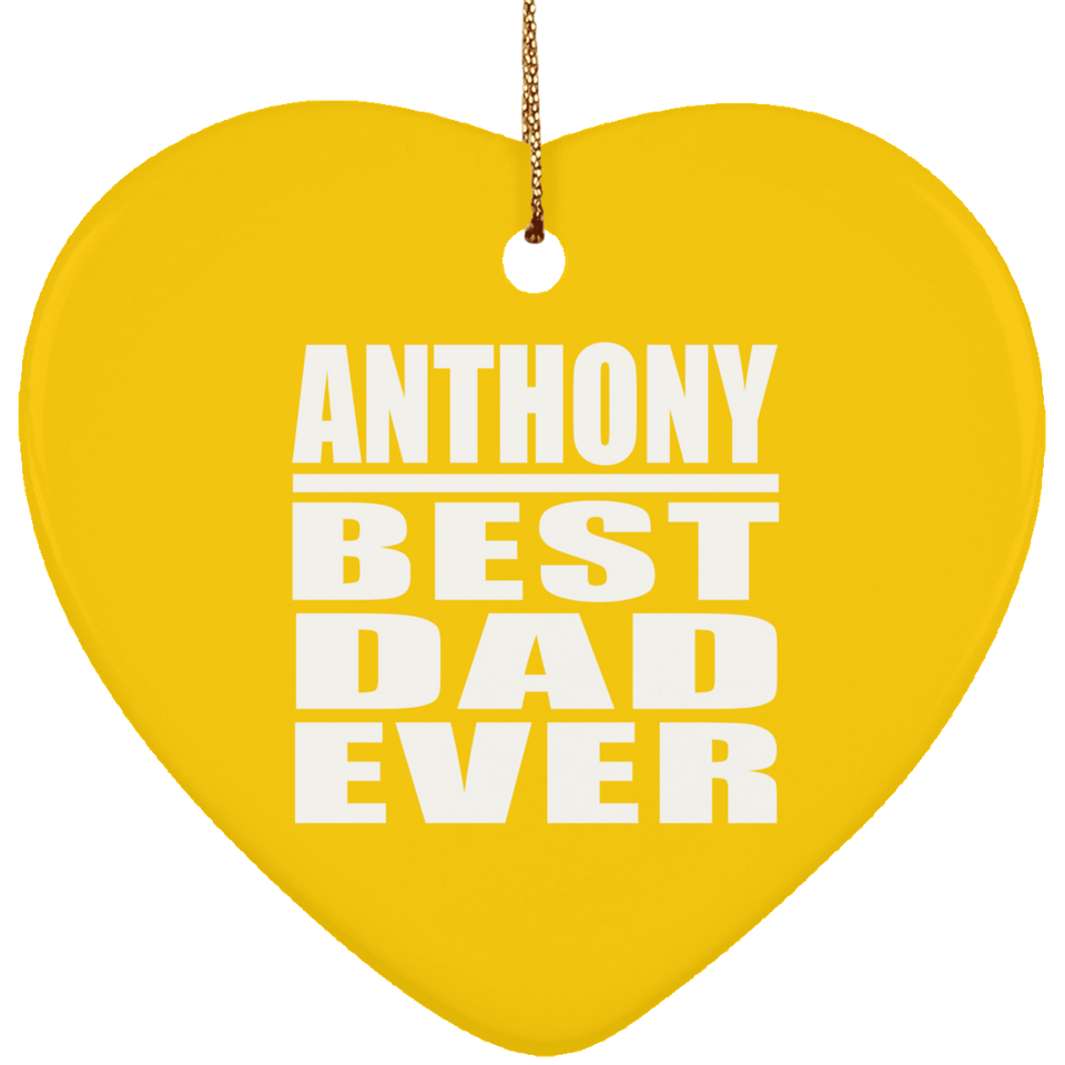 Anthony Best Dad Ever - Heart Ornament