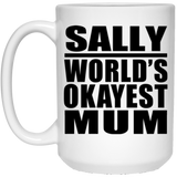 Sally World's Okayest Mum - 15 Oz Coffee Mug