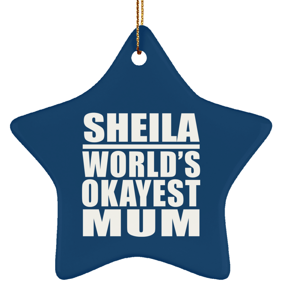 Sheila World's Okayest Mum - Star Ornament