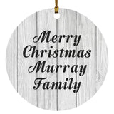 Merry Christmas Murray Family - Circle Ornament F