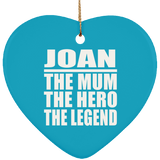 Joan The Mum The Hero The Legend - Heart Ornament