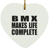 BMX Makes Life Complete - Heart Ornament
