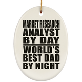 Market Research Analyst By Day World's Best Dad By Night - Oval Ornament