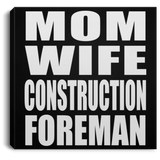 Mom Wife Construction Foreman - Canvas Square