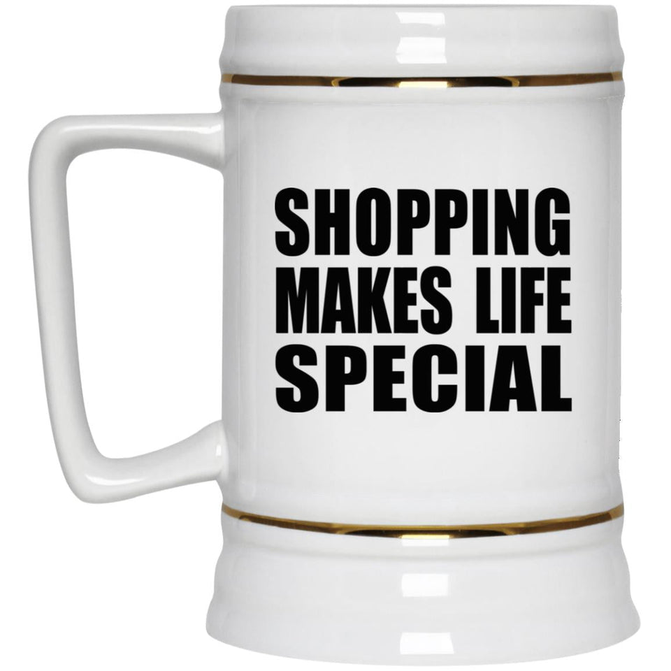 Shopping Makes Life Special - Beer Stein
