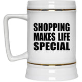 Shopping Makes Life Special - Beer Stein