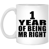 1st Anniversary 1 Year Of Being Mr Right - 11 Oz Coffee Mug
