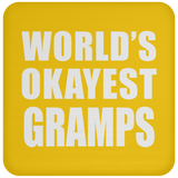 World's Okayest Gramps - Drink Coaster
